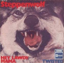 Steppenwolf : Hey Lawdy Mama - Twisted